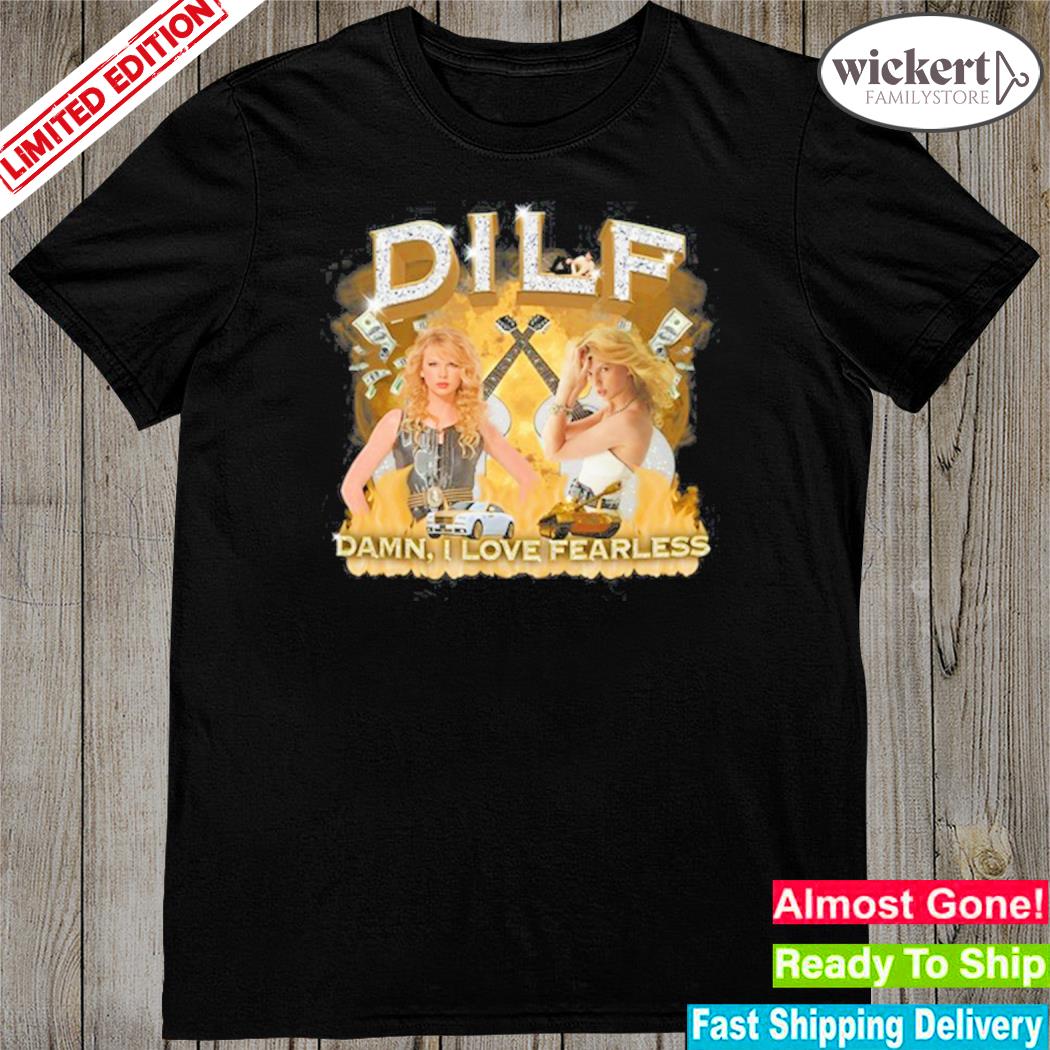 Official luke Dilf Damn I Love Fearless Shirt
