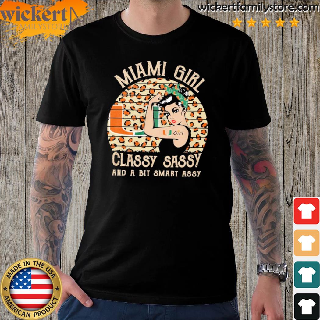 Official miamI hurricanes girl classy sassy and a bit smart assy shirt