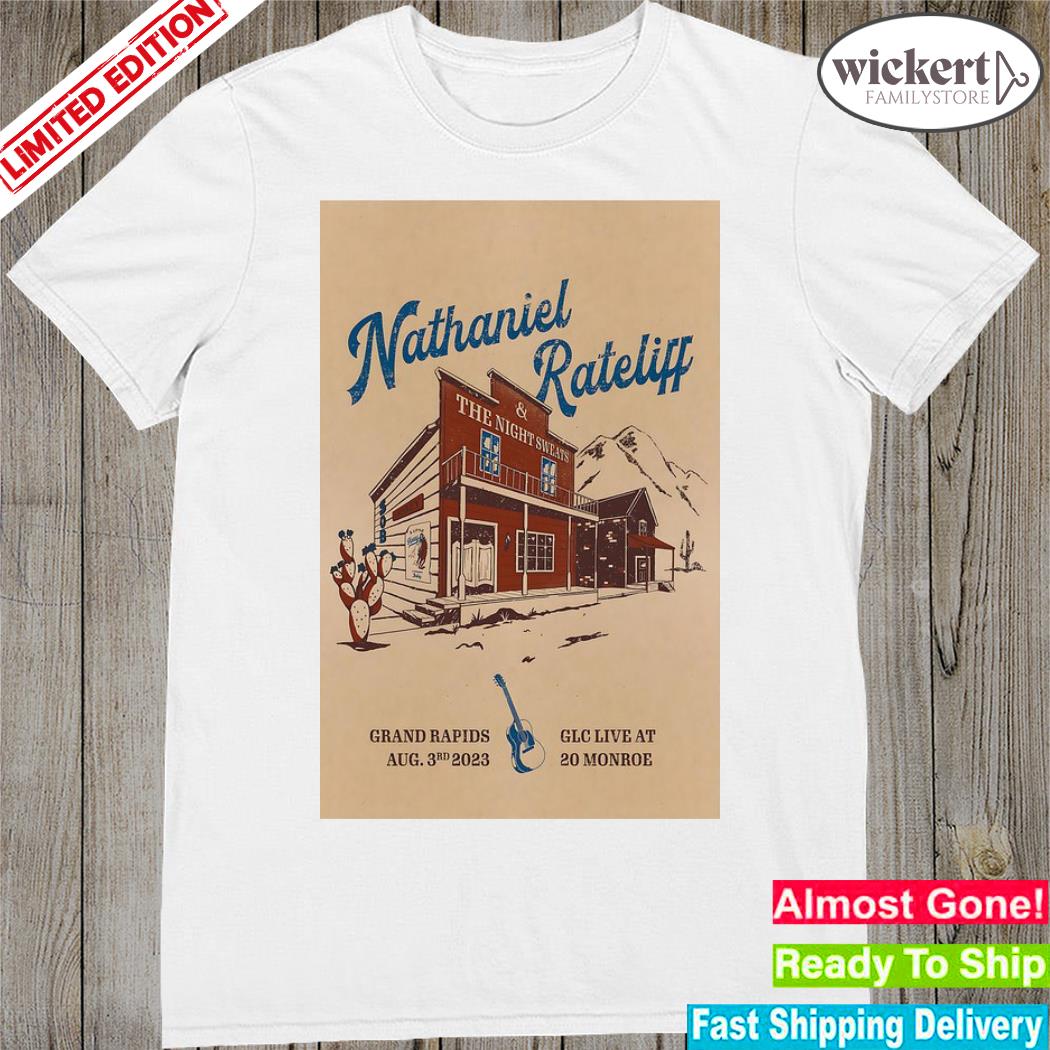 Official nathaniel rateliff aug 3 2023 glc live at 20 monroe grand rapids mI poster shirt