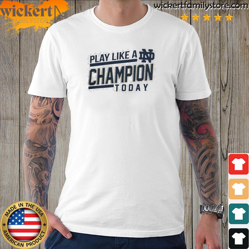 Official notre dame play like a champion shirt