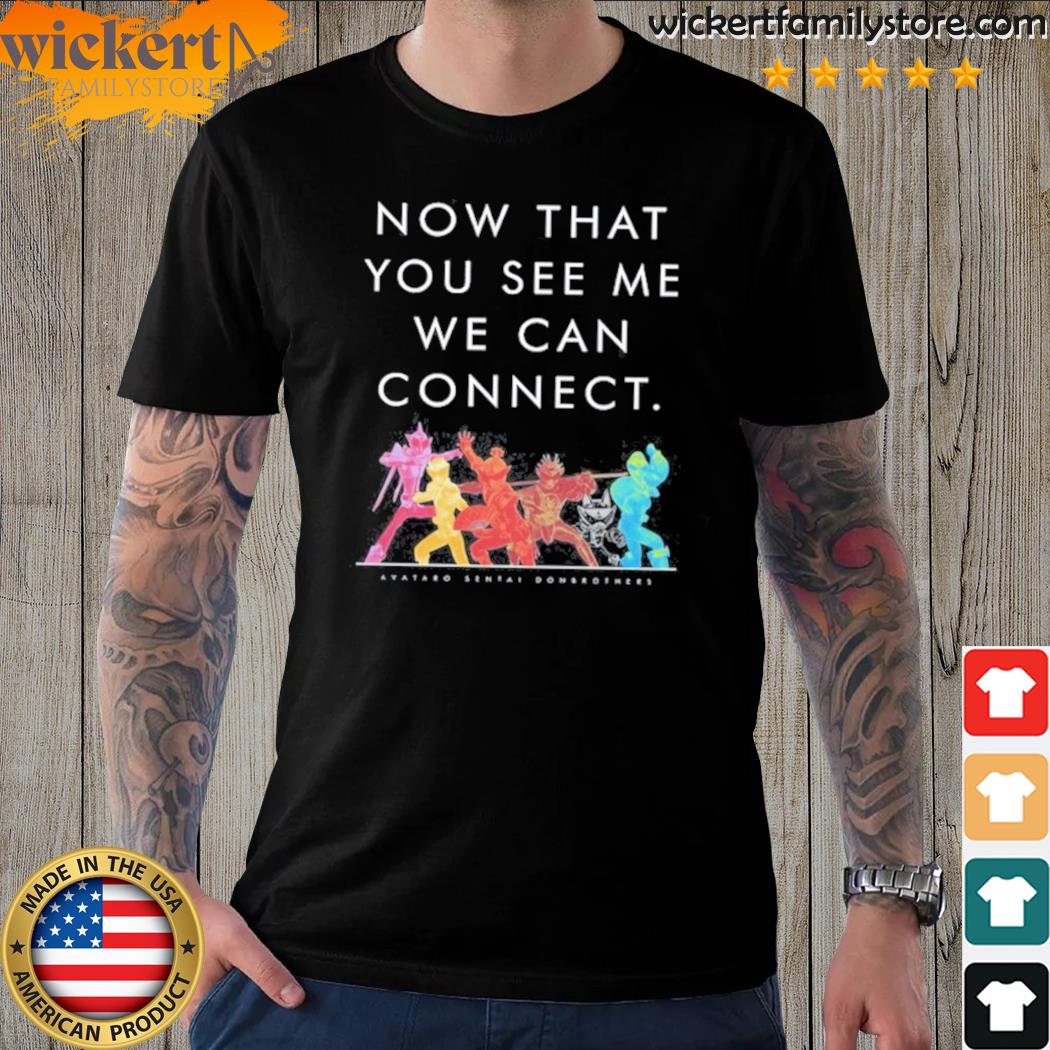 Official now That You See Me We Can Connect Shirt