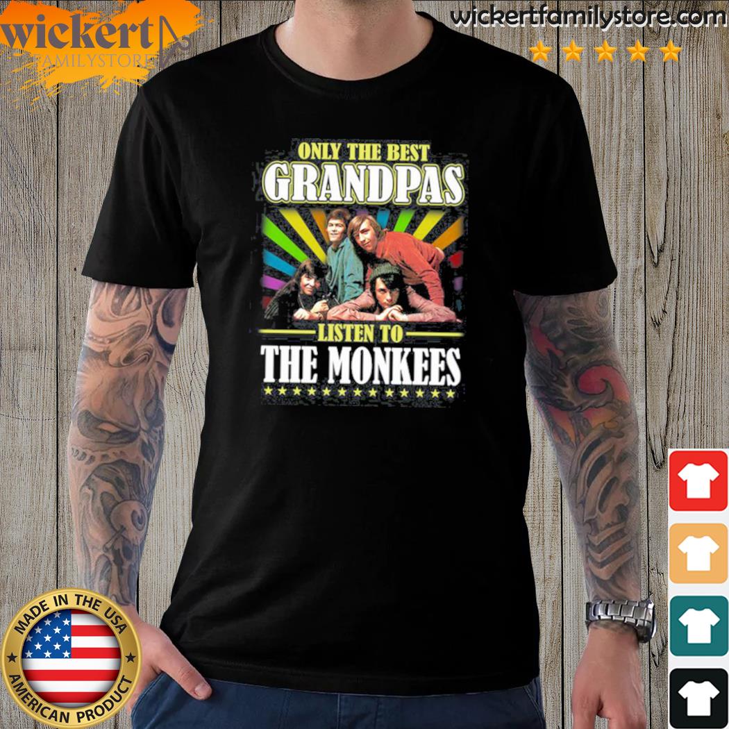 Official only The Best Grandpas Listen To The Monkees T-Shirt