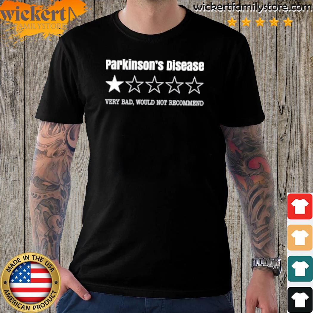 Official parkinson's disease very bad would not recommend 2023 t-shirt