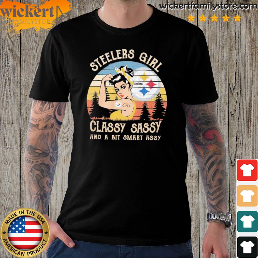 Official pittsburgh Steelers Girl Classy Sassy And A Bit Smart Assy Unisex T-Shirt
