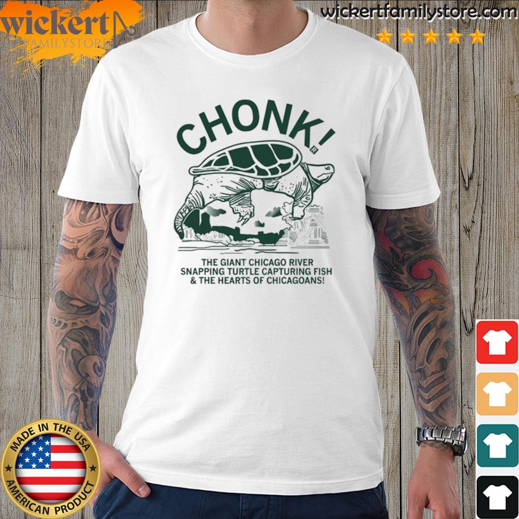 Official raygun chonk the giant chicago river snapping turtle capturing fish shirt