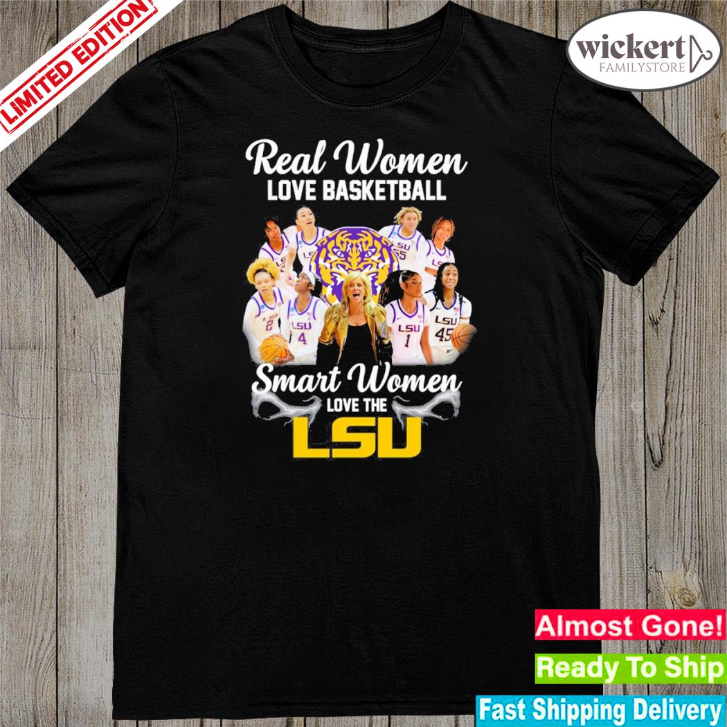 Official real women love basketball smart women love the lsu women basketball shirt