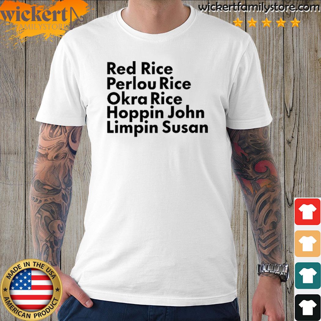 Official red rice perlou rice okra rice hoppin john limpin susan shirt