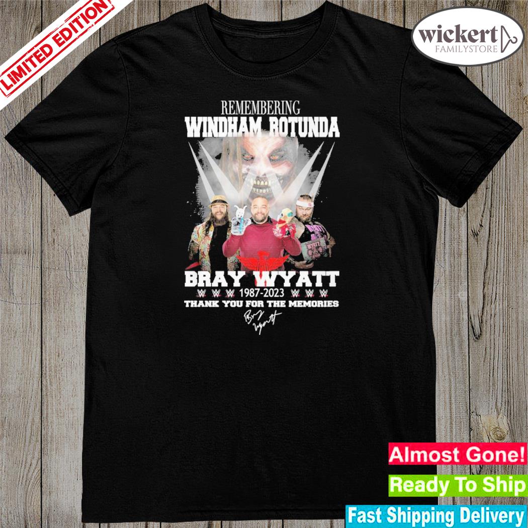 Official remembering Windham Rotunda Bray Wyatt Thank You For The Memories shirt