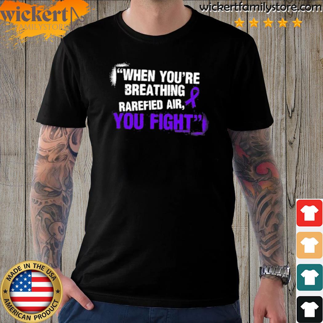 Official richard Holliday When You’re Breathing Rarefied Air You Fight Shirt