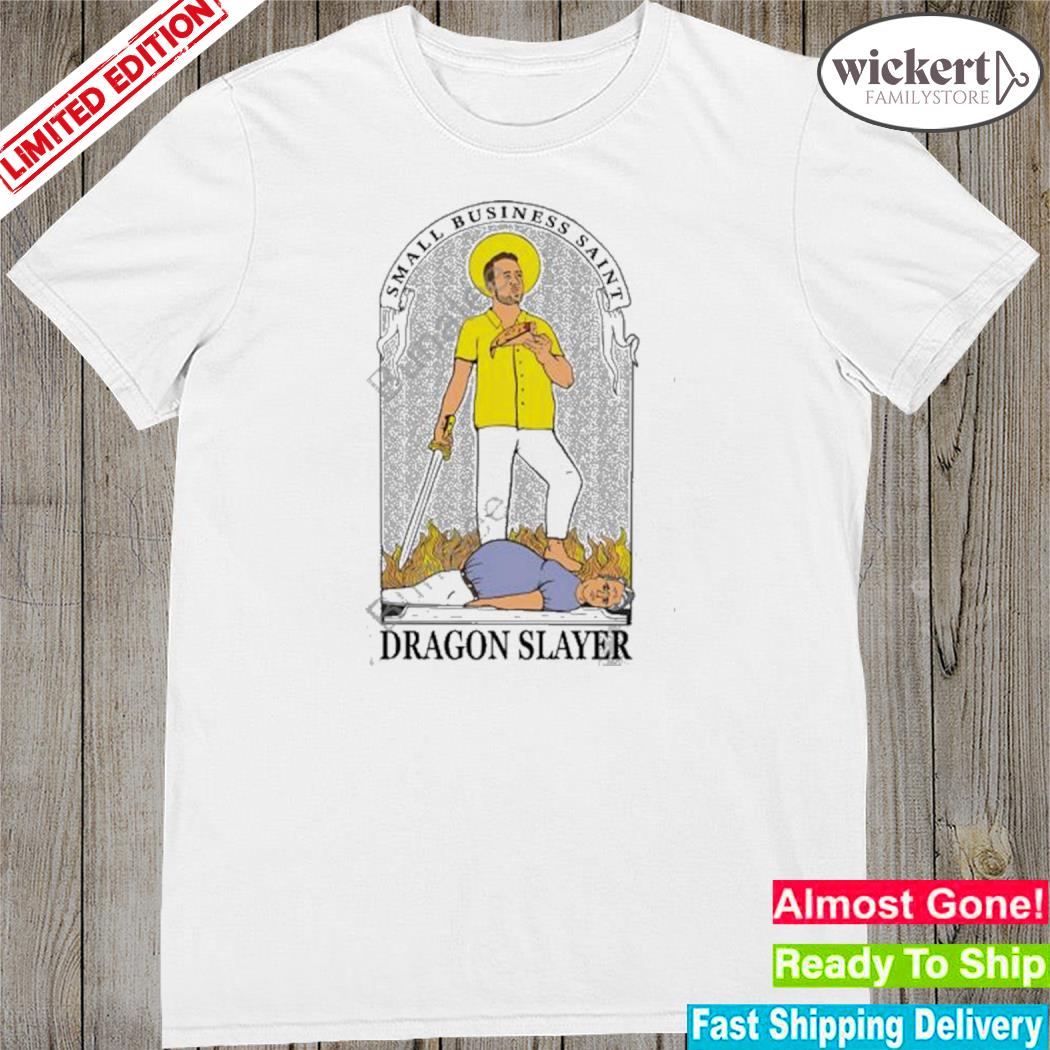 Official small Business Saint Dragon Slayer Shirt