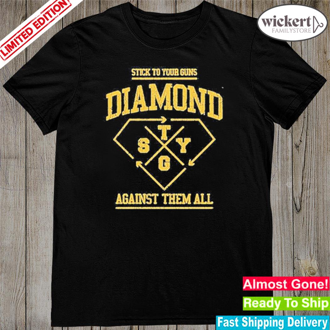 Official stick to your guns diamond against them all shirt