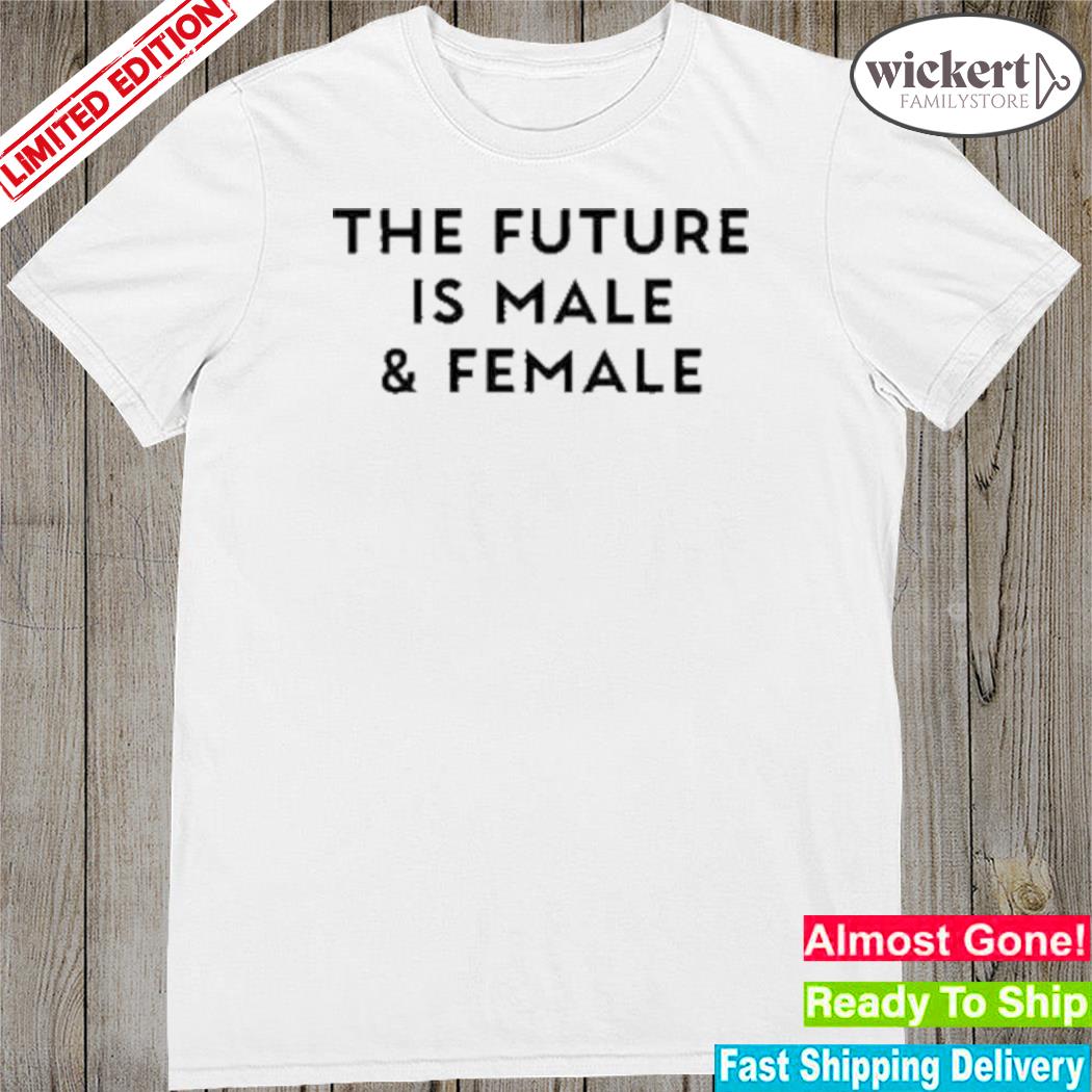 Official the future is male and female t-shirt