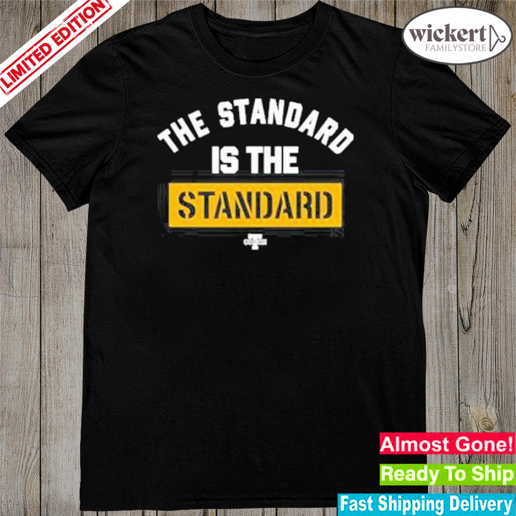 Official the standard is the standard shirt