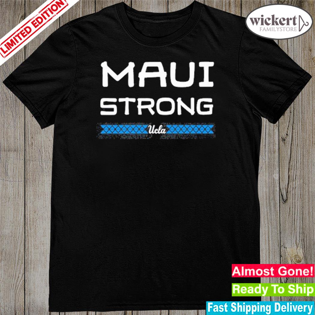 Official ucla mauI strong shirt