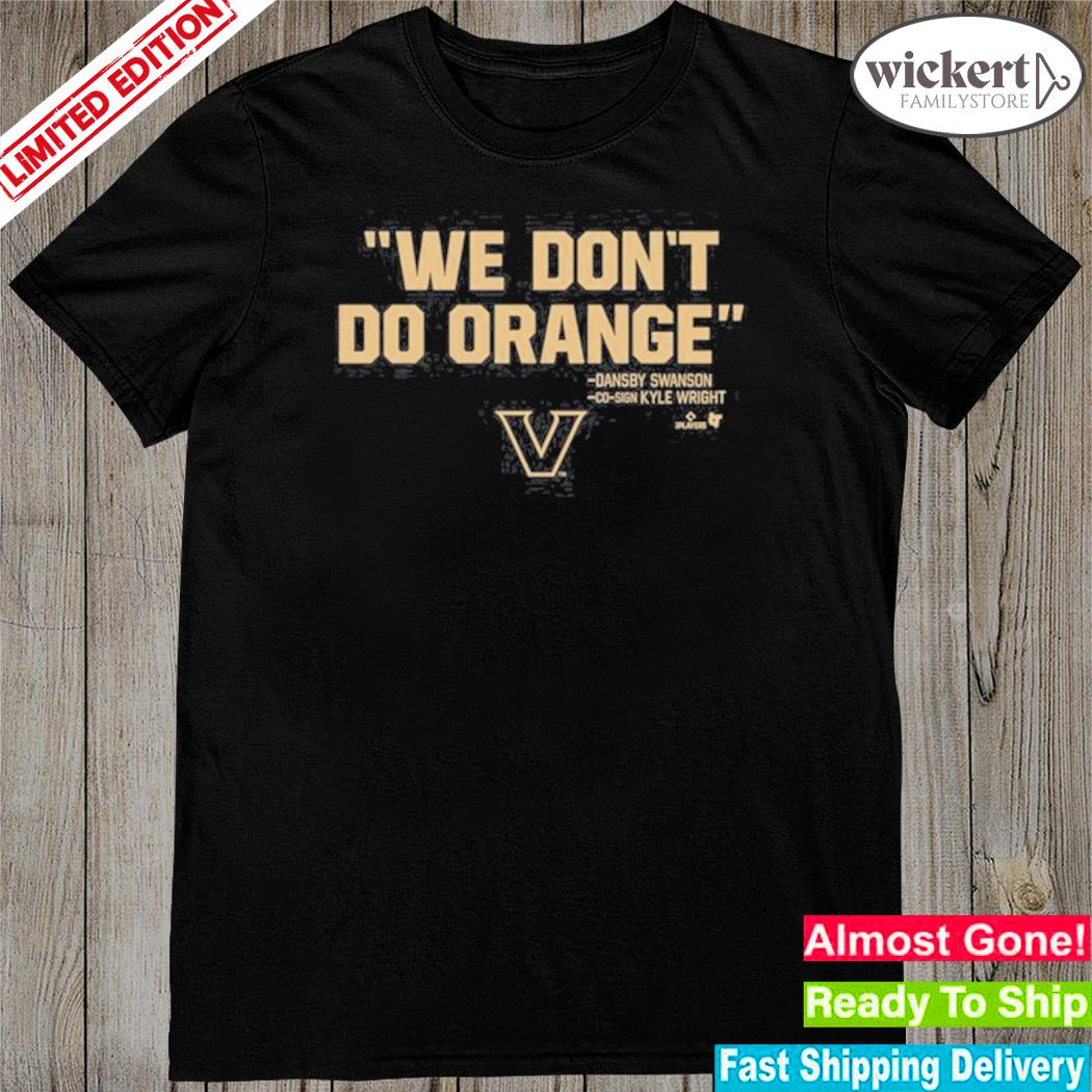 Official we Don't Do Orange Shirt
