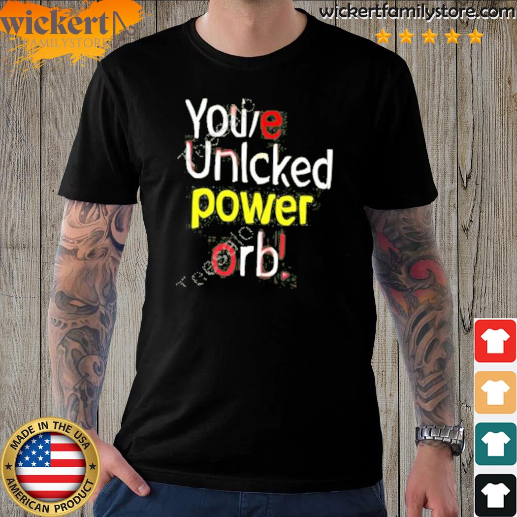 Official you've unlocked power orb shirt