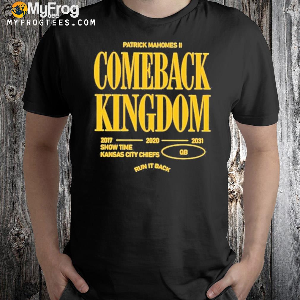 Patrick mahomes the comeback Kingdom 2022 shirt