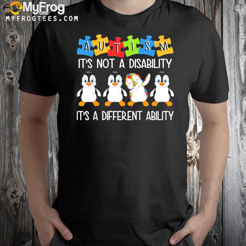 Penguin Autism Is Not A Disability It’s A Different Ability T-Shirt