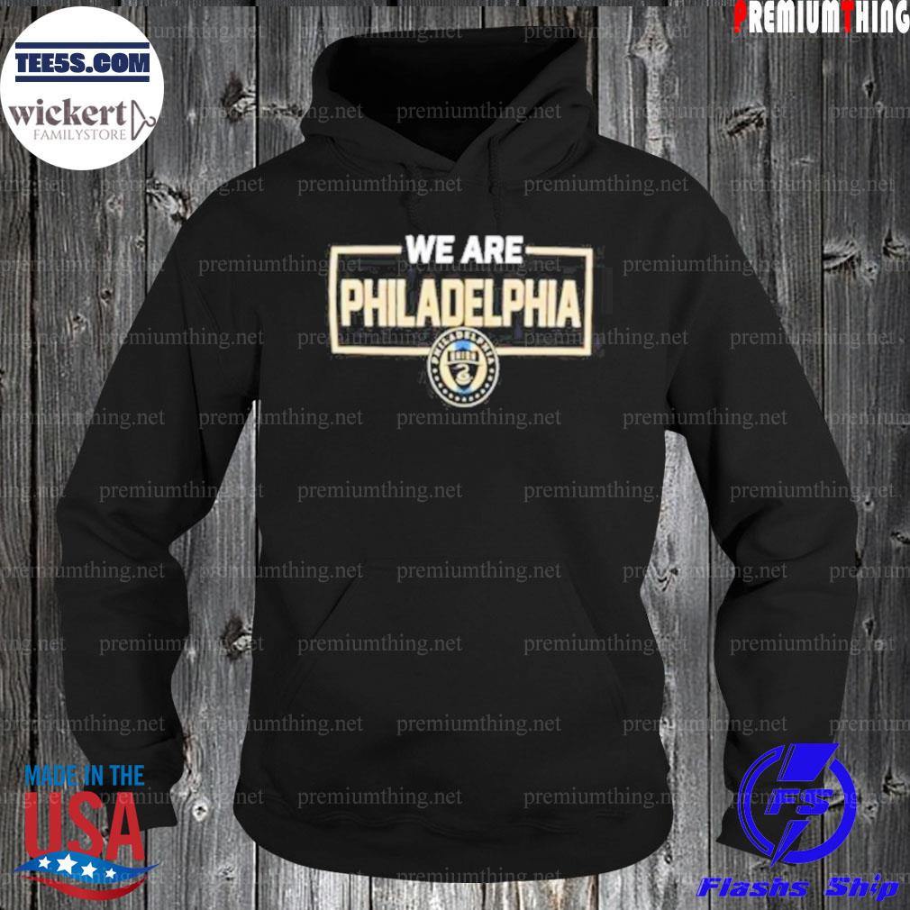 Philadelphia union we are new s Hoodie