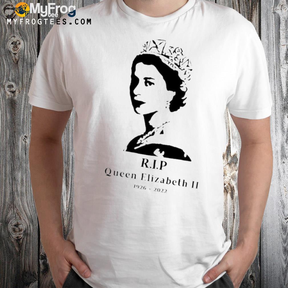 R.I.P Queen Elizabeth II 1926 – 2022 Shirt