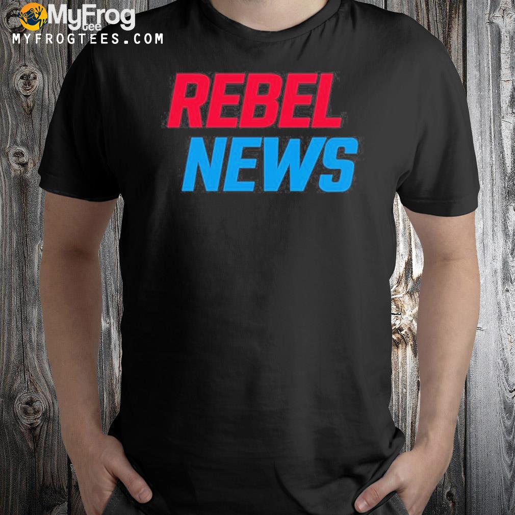 Rebel News 2022 Shirt
