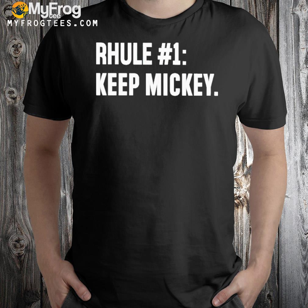 Rhule #1 keep mickey shirt