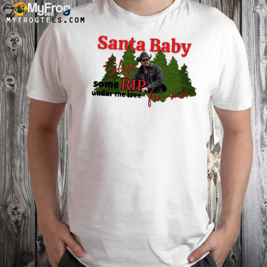 Rip wHeeler slip some under tree Christmas santa baby shirt