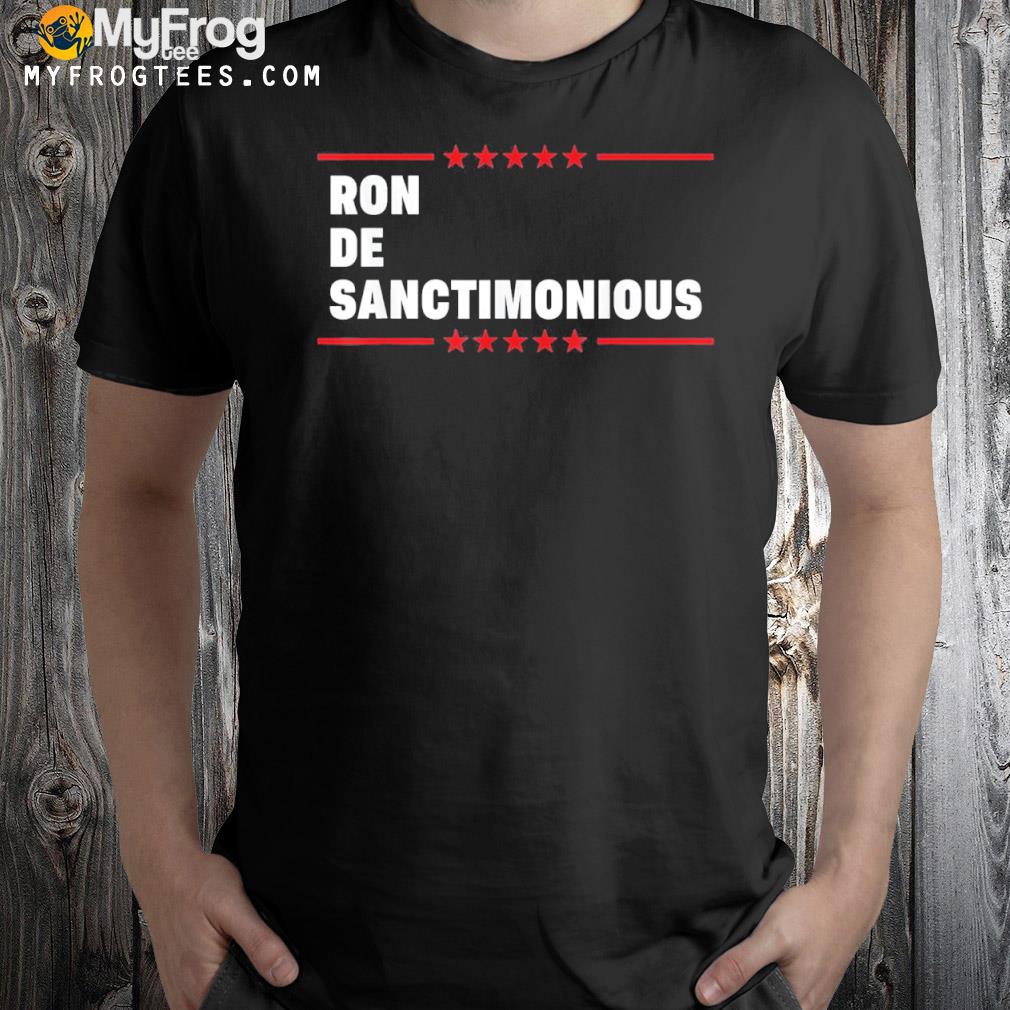 Ron desanctimonious desantis 2024 Florida governor Trump shirt