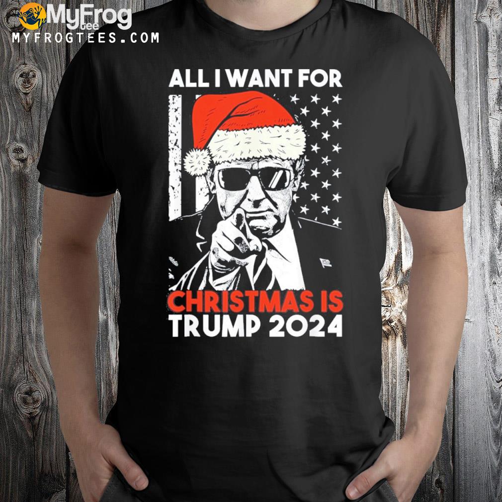Santa Trump all I want for Christmas is Trump 2024 shirt