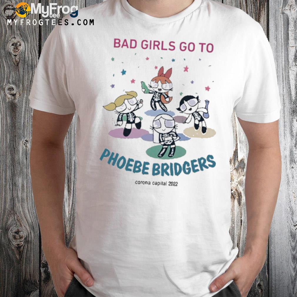 Sea bad girls go to phoebe bridgers corona capital 2022 t-shirt