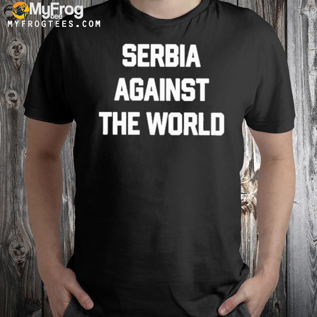 Serbian Football Serbia against the world logo shirt
