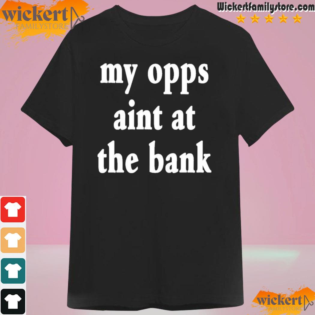 Stream Yakiyn Wearing My Opps Aint At The Bank Shirt
