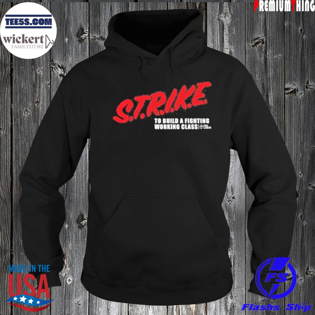 Strike to build a fighting working class s Hoodie