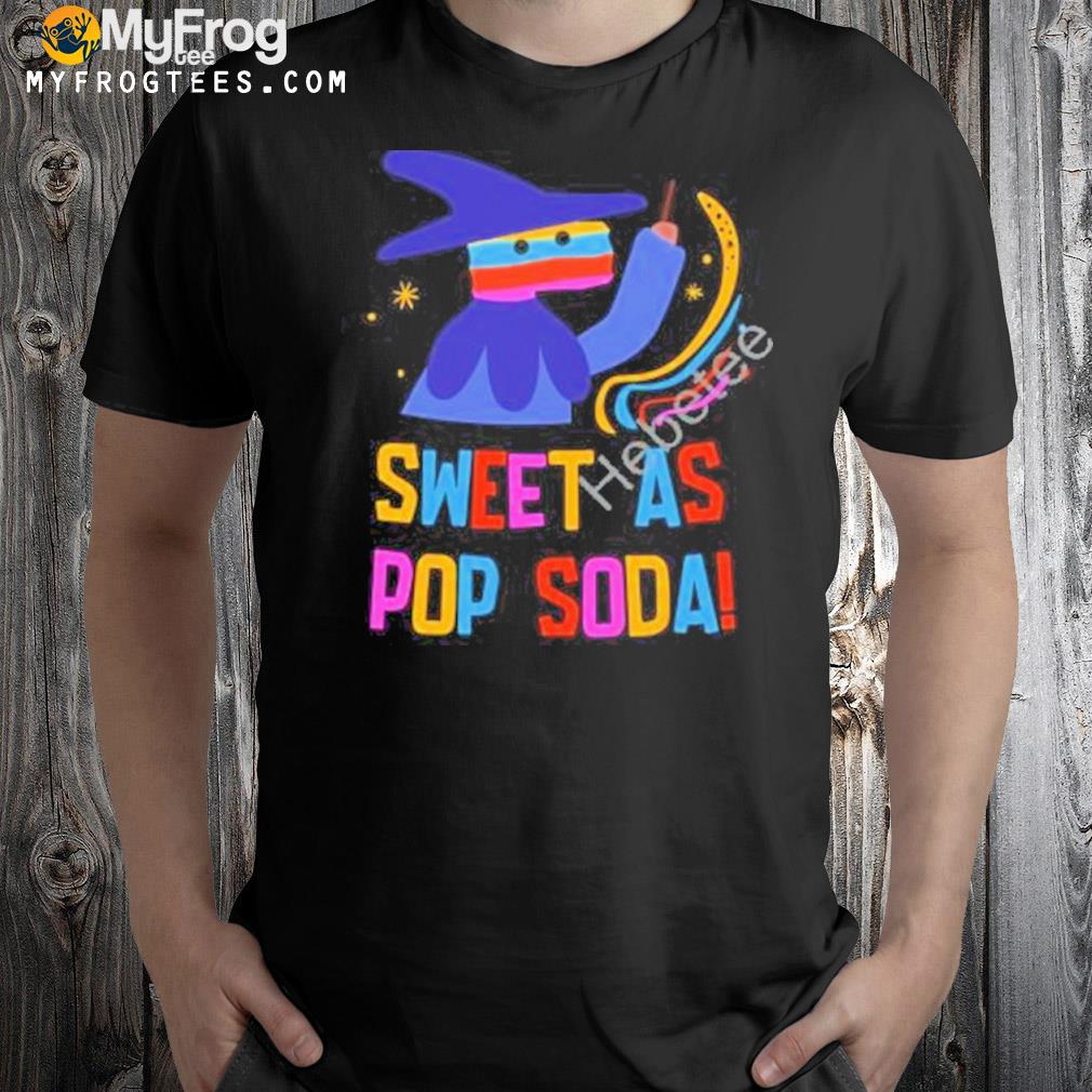 Sweet as pop soda shirt
