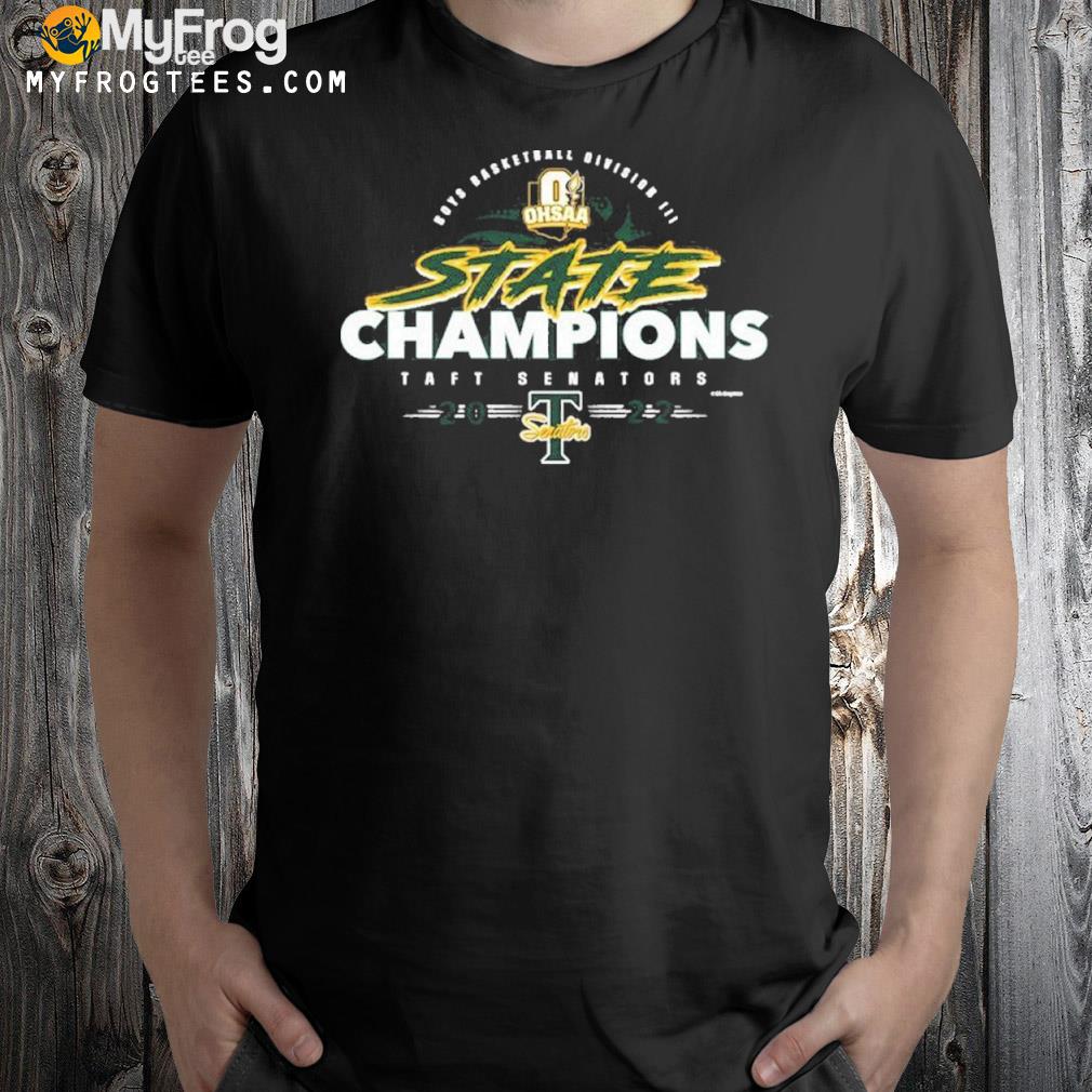 Taft Senators 2022 OHSAA Boys Basketball Division III State Champions T-Shirt