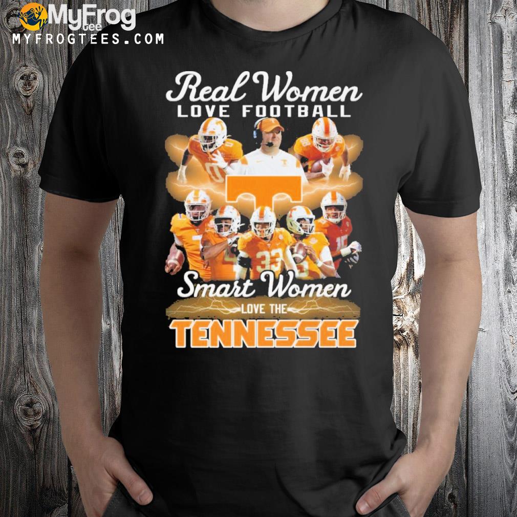 Tennessee volunteers real women love Football smart women love the Tennessee shirt