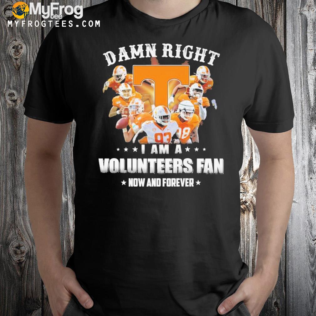 Tennessee volunteers team player damn right I am a volunteers fan now and forever 2022 logo shirt