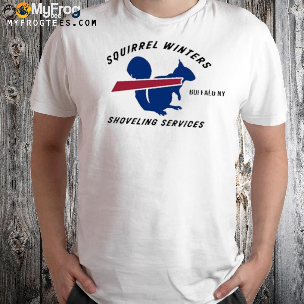 The Buffalo Bills legend squirrel winters shoveling services t-shirt