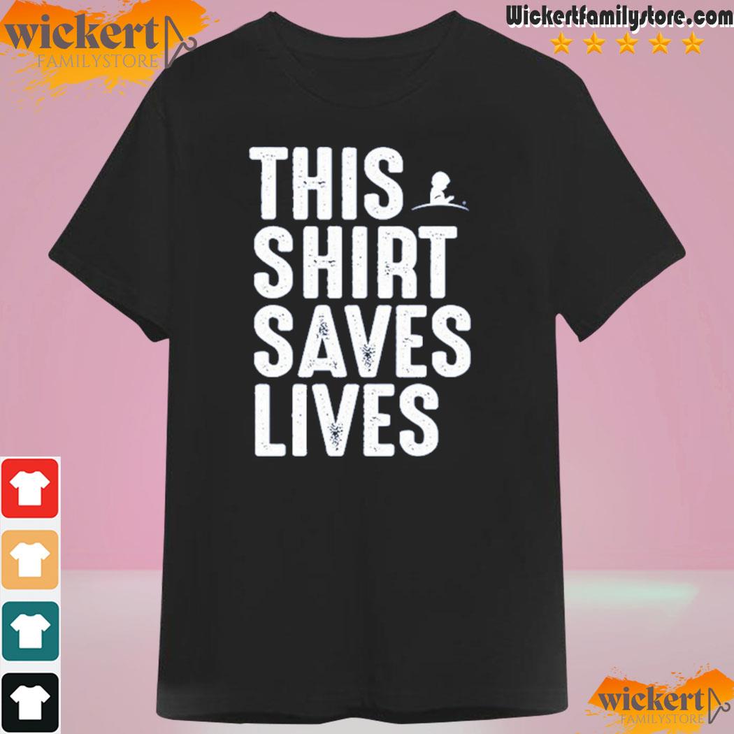 This Shirt Saves Lives 2023 shirt
