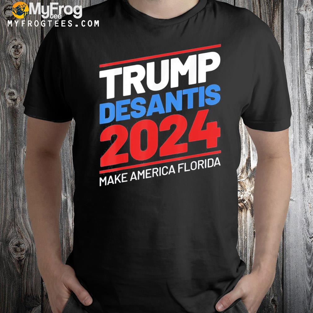 Trump 24 desantis make America Florida 2024 election shirt