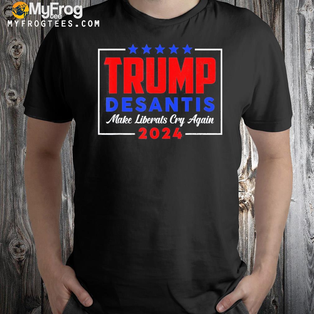 Trump desantis 2024 make liberals cry again usa patriotic shirt