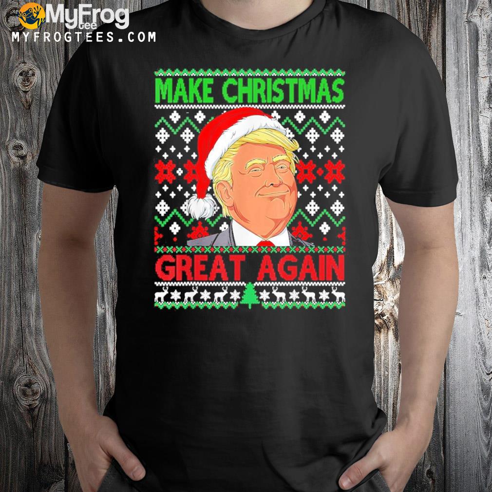 Trump Make Christmas Great Again Xmas Funny T-Shirt