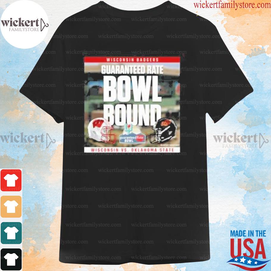 Wisconsin Badgers Vs Oklahoma State Cowboys Guaranteed Rate Bowl Bound 2022 T-shirt