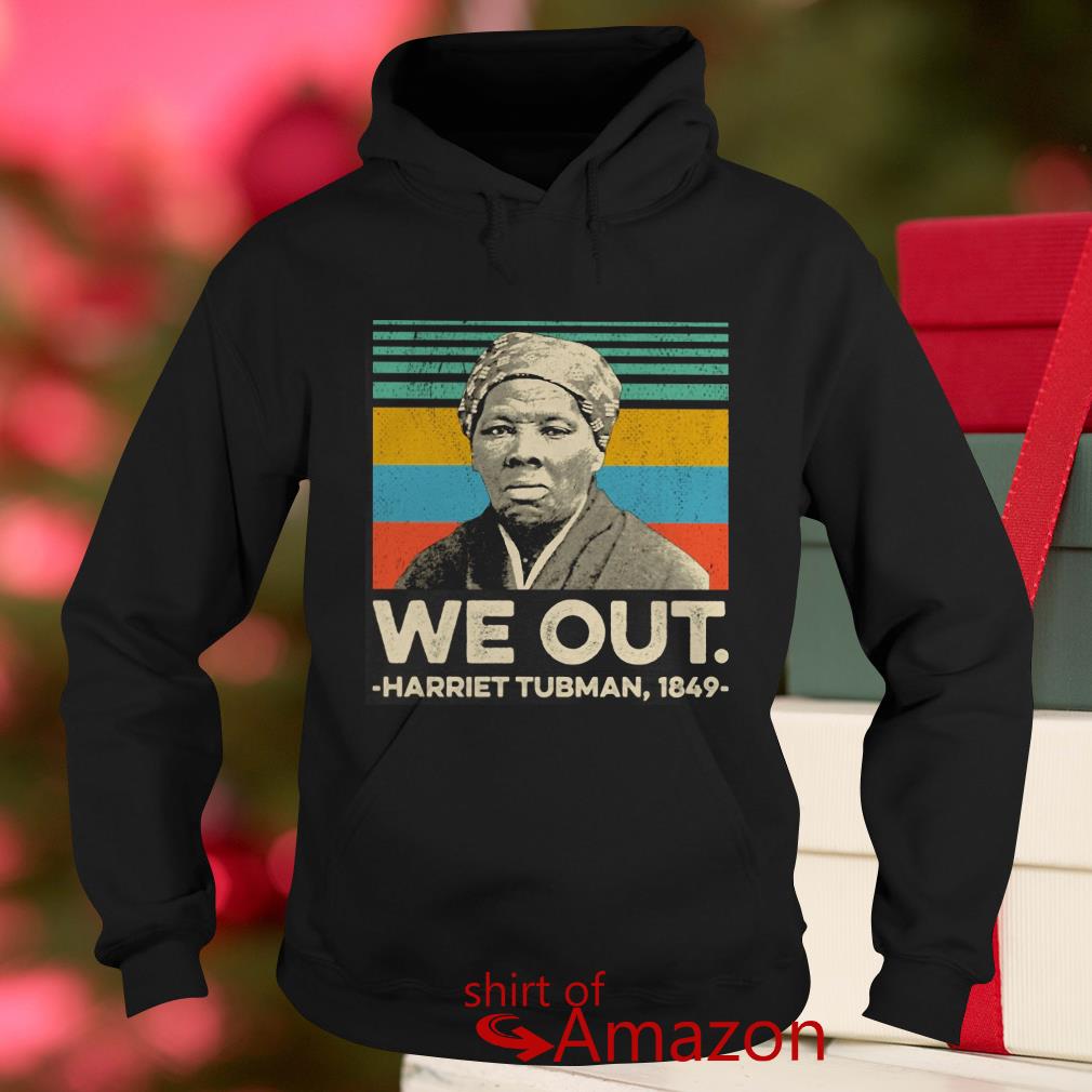 we out harriet tubman sweatshirt