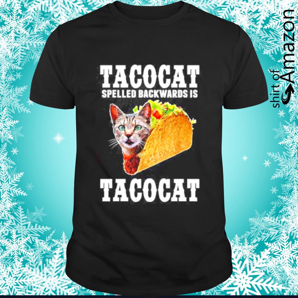 tacocat spelled backwards is tacocat shirt