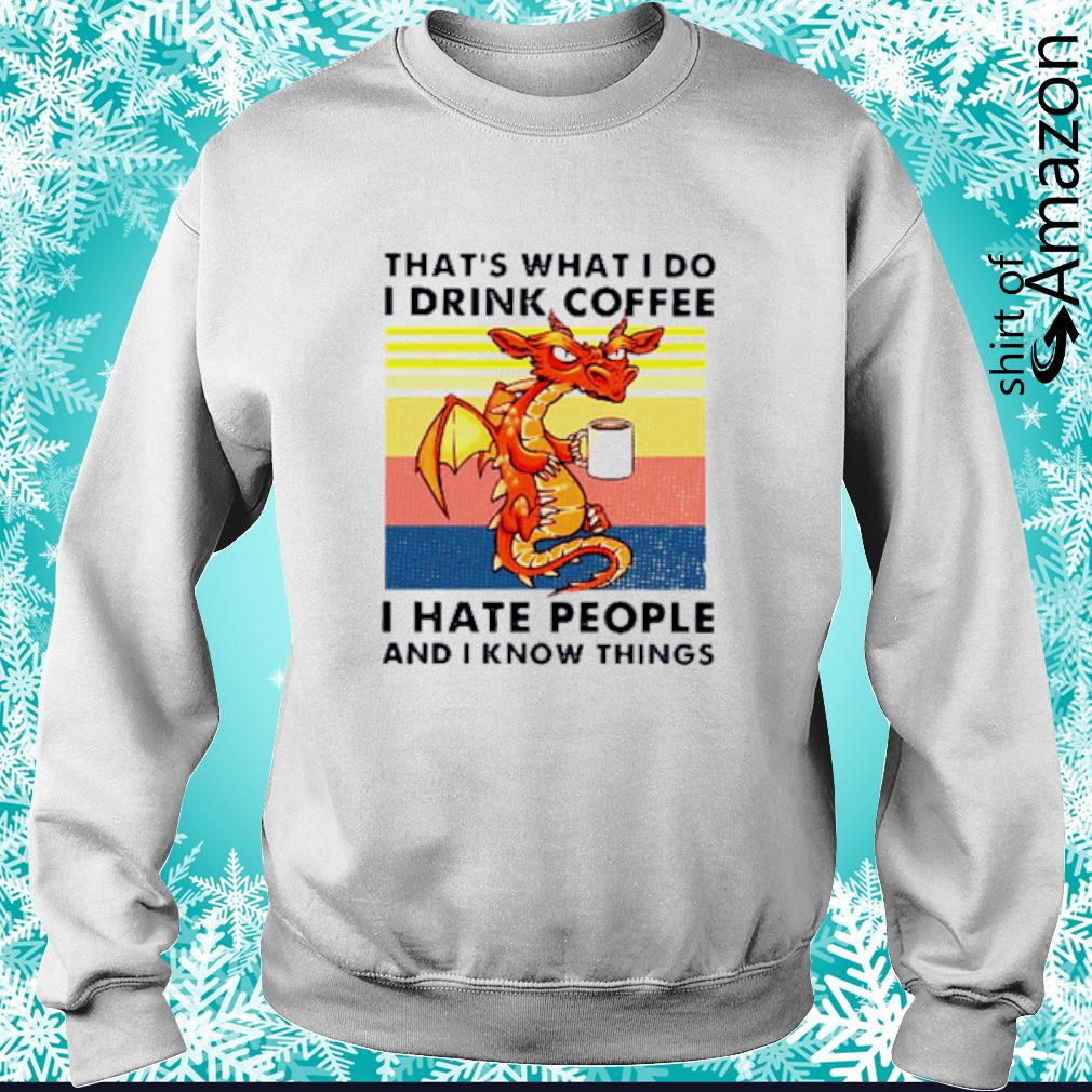 i drink coffee and i know things shirt