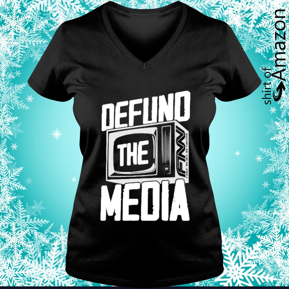 defund the media shirts