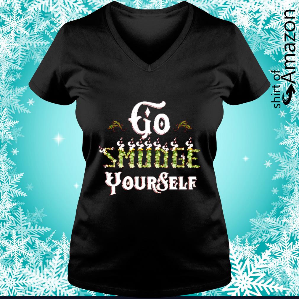 go smudge yourself t shirt