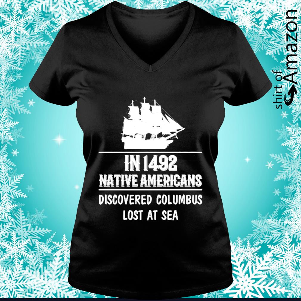 native americans discovered columbus shirt