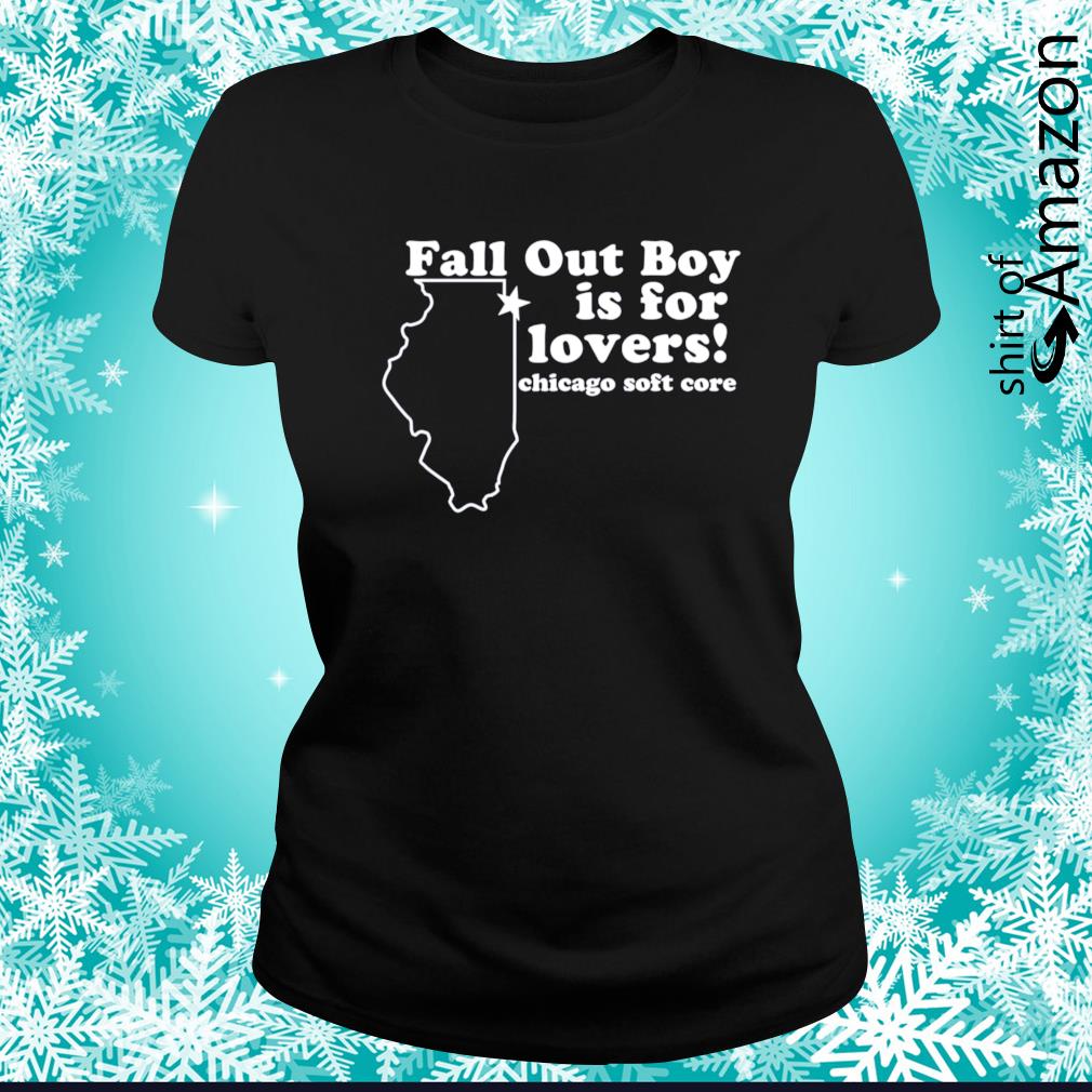 Chicago softcore fall out boy is for lovers shirt - T-Shirt AT Fashion LLC